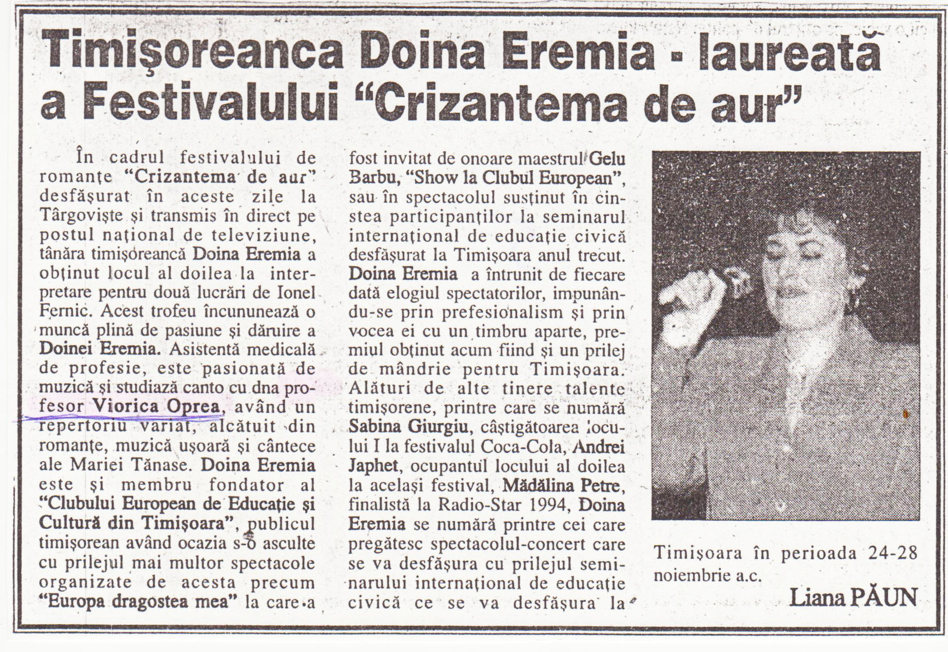 Material de presă — Sase materiale cu Doina Eremia Borda (in prezent artist liric la Filarmonica Banatul) castigatoare a mai multor premii I, II si trofee - una dintre diplome fiind de la o Ambasada unde a fost invitata sa cante.