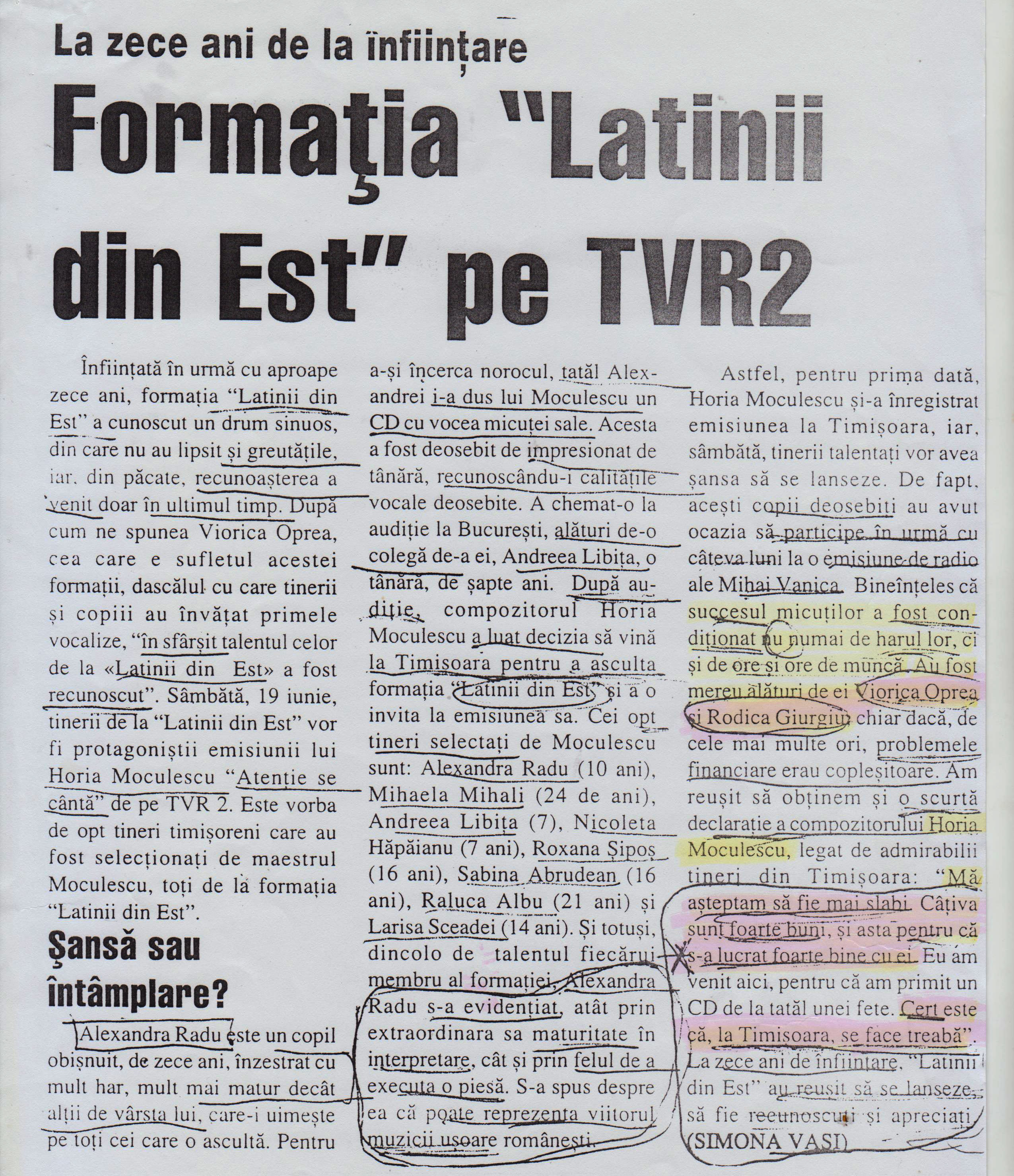 Material de presă — Interviuri cu Horia Moculescu – in care dansul afirma ca se astepta sa fie mai slabi cei din Timisoara, insa a constatat ca s-a lucrat foarte bine cu solistii – in ceea ce priveste tehnica vocala si interpretarea. Interviurile au avut loc, cu prilejul emisiunii “ Atentie se canta ” atunci cand s-a tinut pentru prima oara, inafara studioului din Bucuresti.
